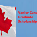 Fully Funded Vanier Canada Graduate Scholarships
